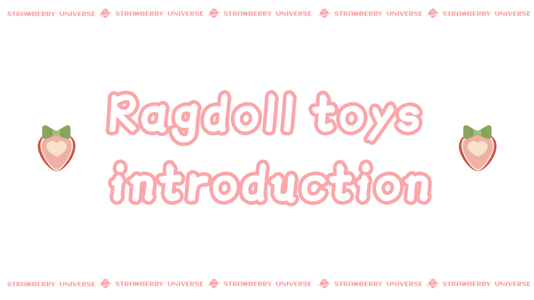Ragdoll toys introduction